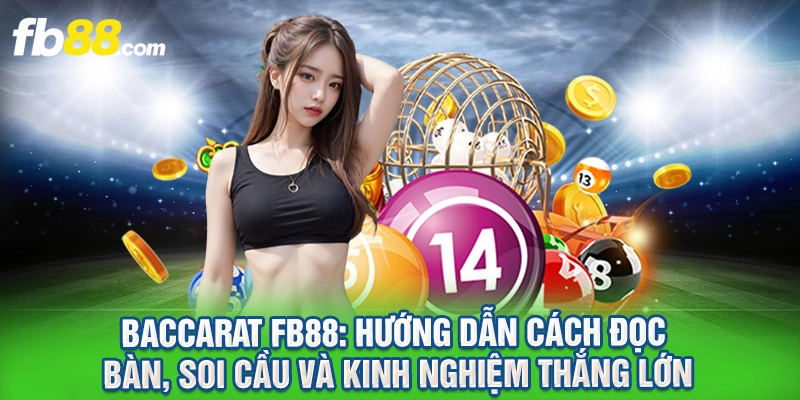 Baccarat FB88 – Luật Chơi, Cách Cược & Kinh Nghiệm Chơi Thắng Lớn