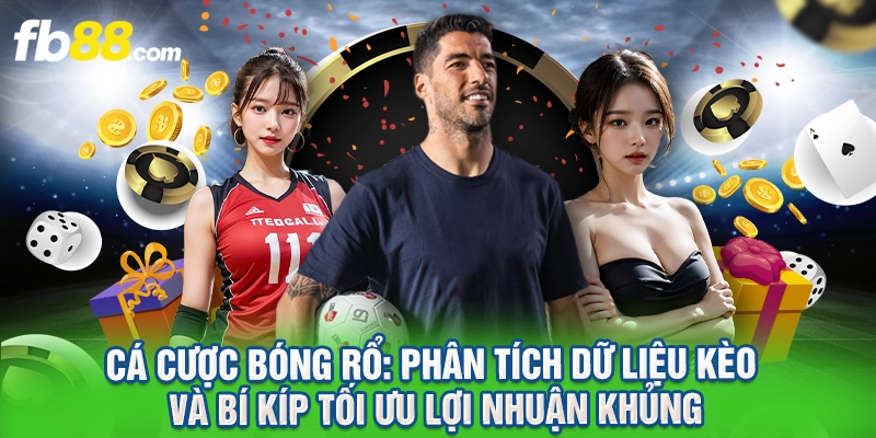 Cá Cược Bóng Rổ: Phân Tích Dữ Liệu Kèo Và Bí Kíp Tối Ưu Lợi Nhuận Khủng