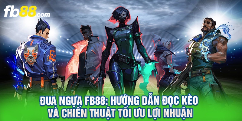 Đua Ngựa FB88: Hướng Dẫn Đọc Kèo Và Chiến Thuật Tối Ưu Lợi Nhuận