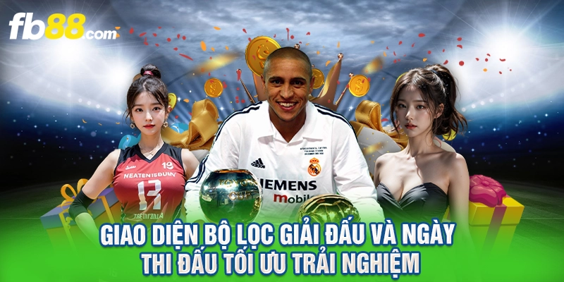 Giao diện bộ lọc giải đấu và ngày thi đấu tối ưu trải nghiệm.
