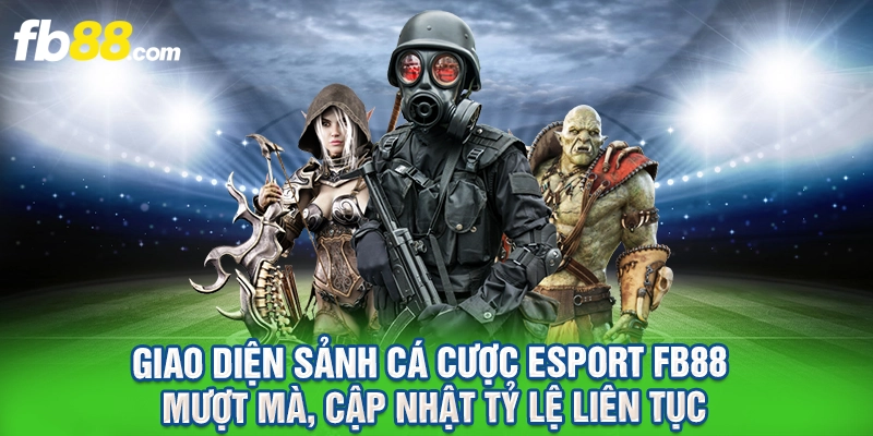 Giao diện sảnh cá cược Esport FB88 mượt mà, cập nhật tỷ lệ liên tục.