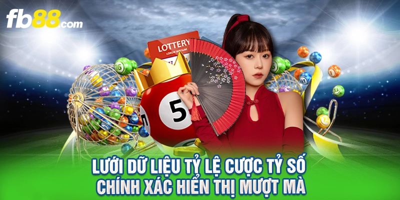 Lưới dữ liệu tỷ lệ cược tỷ số chính xác hiển thị mượt mà.