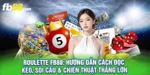 Roulette FB88 – Khám Phá Luật Chơi & Chiến Thuật Cược Thắng Lớn